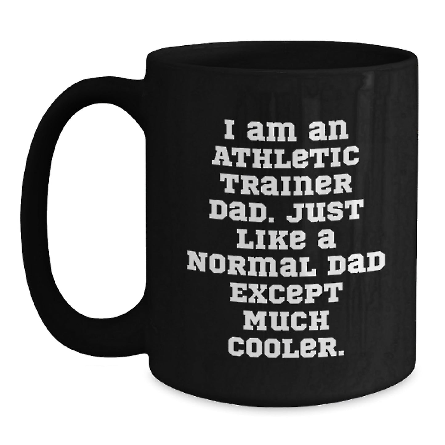Athletic Trainer Dad Gifts from Men - Funny Black Coffee Mug for Athletic Trainer, Unique Graduation Gifts for Him, 'I Am An Athletic Trainer Dad' - The Buy Boom