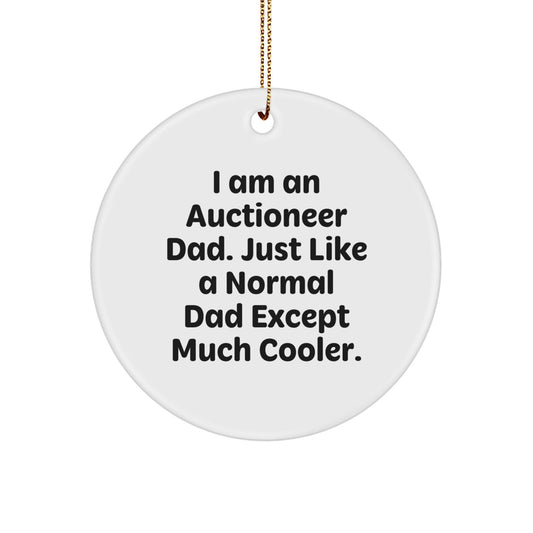 Auctioneer Dad Gifts from Men to Friends, Funny Circle Ornament, Christmas Unique Auctioneer Decorations, I Am An Auctioneer Dad, Gifts for Auctioneer - The Buy Boom