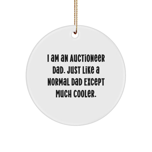 Auctioneer Dad's Circle Ornament, Funny Gift for Friends, 'I Am An Auctioneer Dad' Christmas Ornament, Durable MDF Material, Vibrantly Printed, Gifts from Men, for Auctioneer - The Buy Boom