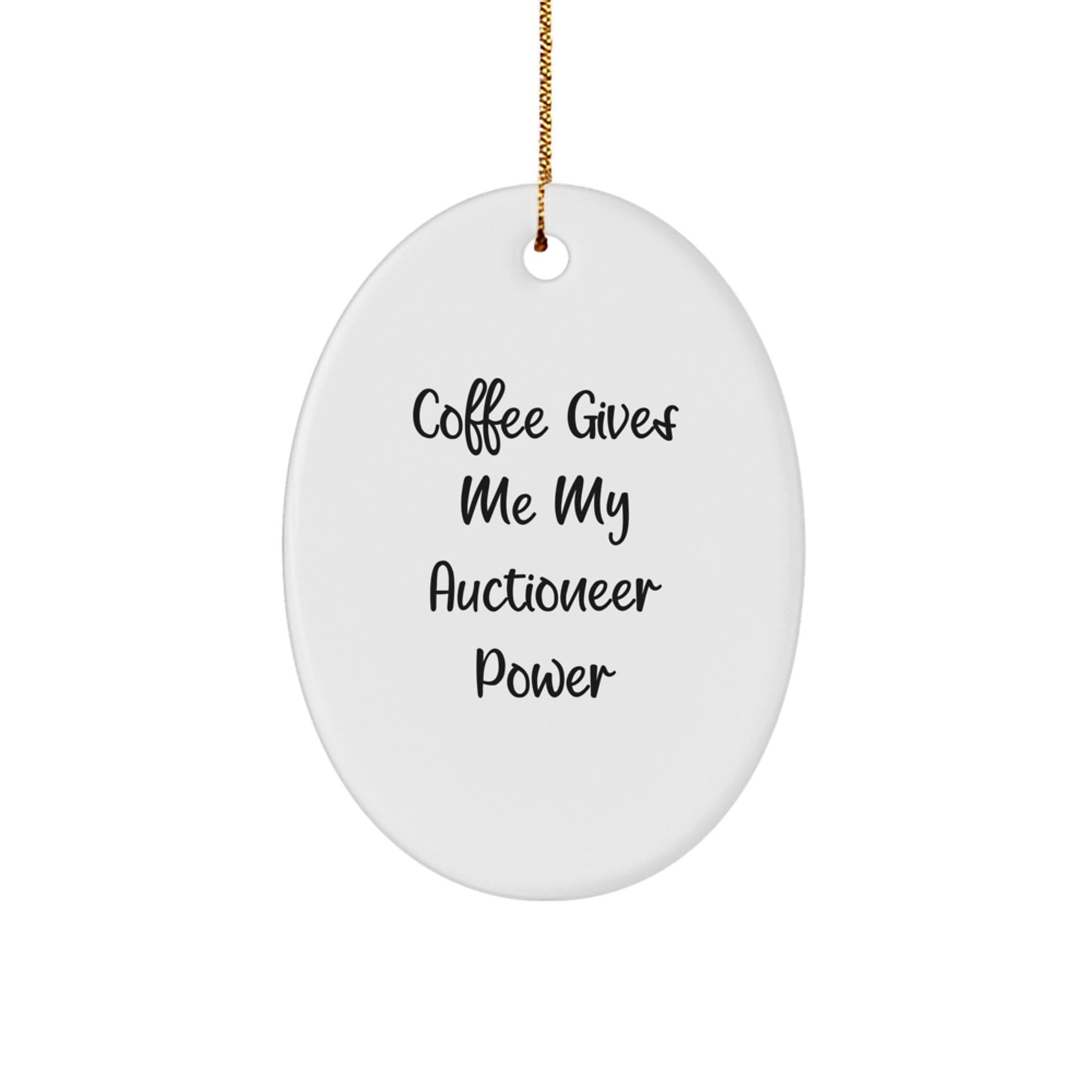 Auctioneer Gifts from Friends for Men - Oval Ornament with 'Coffee Gives Me My Auctioneer Power' - Christmas Unique Gifts - The Buy Boom