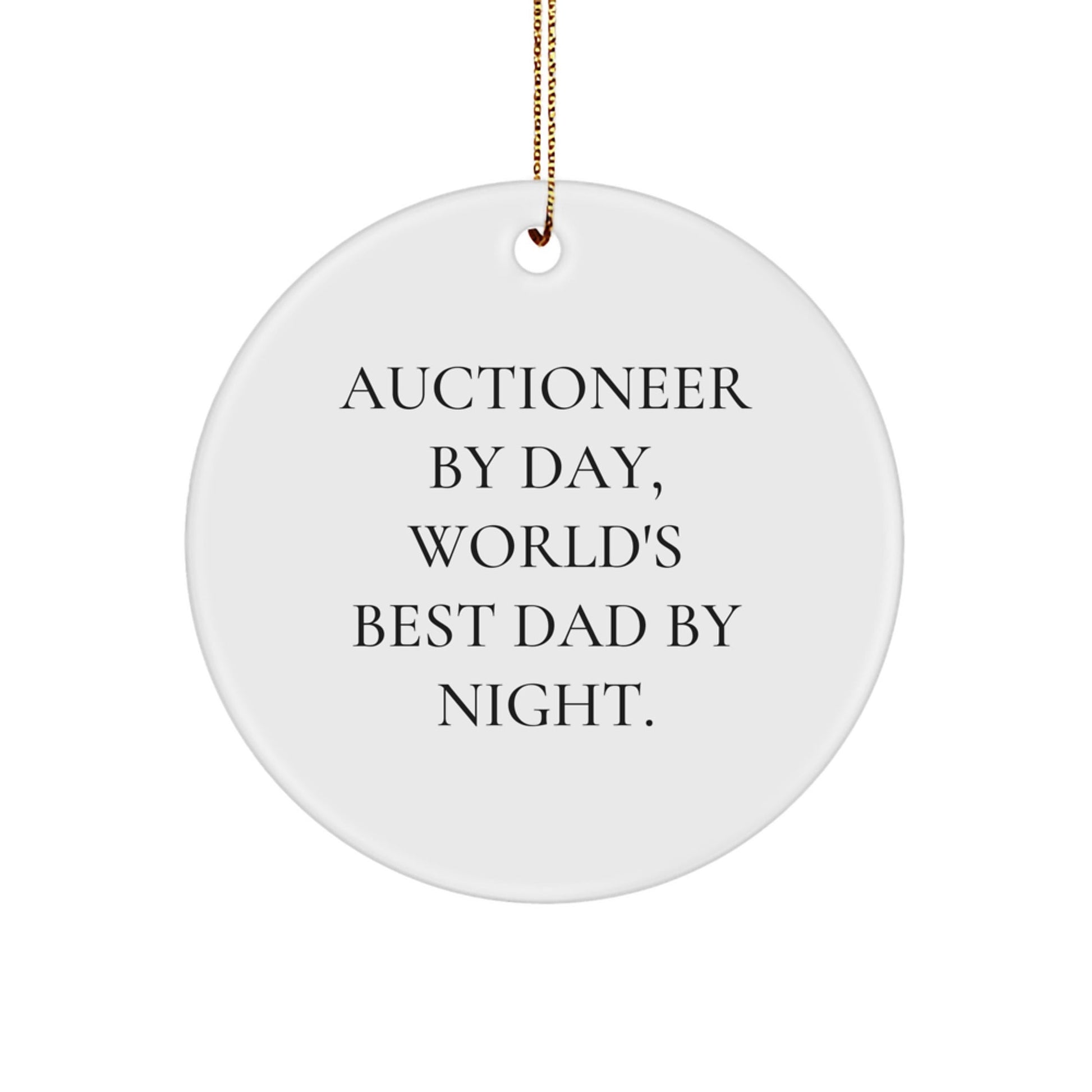 Auctioneer Gifts: Funny Circle Ornament for Christmas - 'Auctioneer By Day, World's Best Dad By Night.' Gifts from Dad for Auctioneer - The Buy Boom