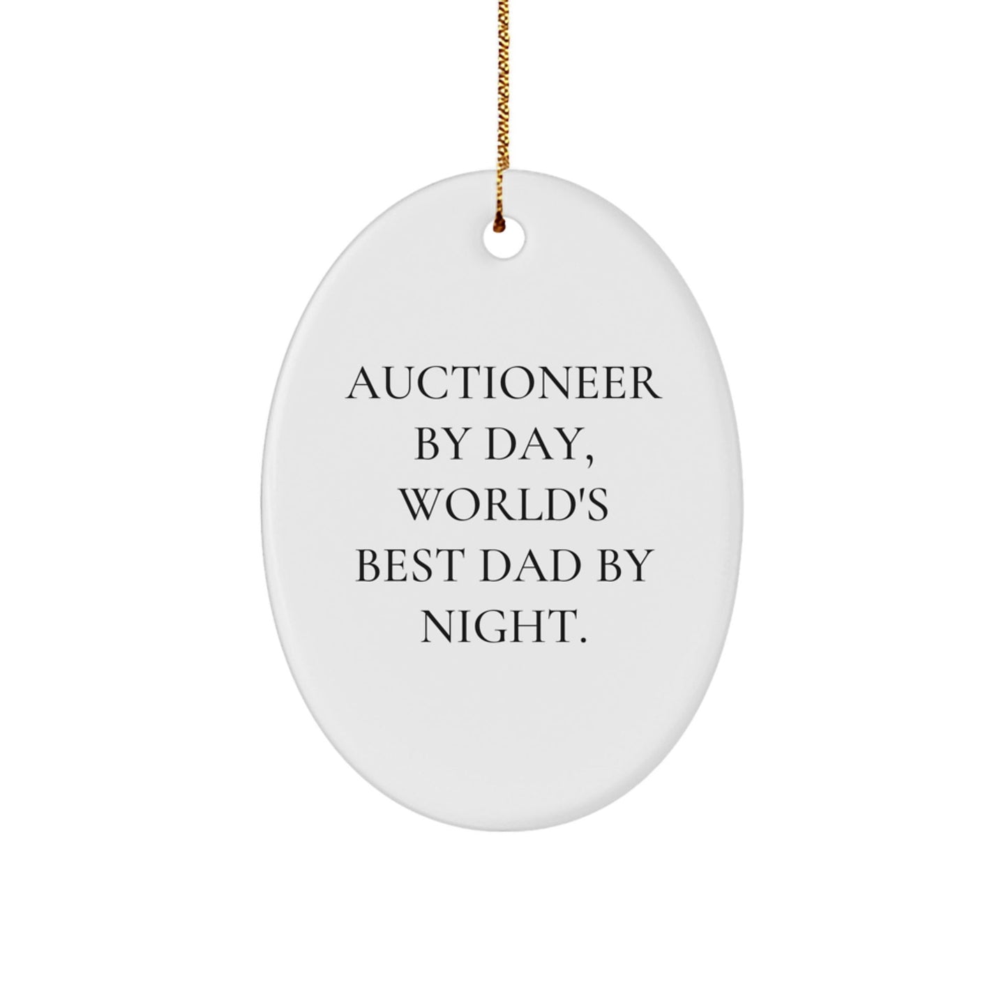 Auctioneer Gifts - Oval Ornament - Funny Quote - Gifts from Men to Auctioneer - Christmas Unique Gifts - The Buy Boom