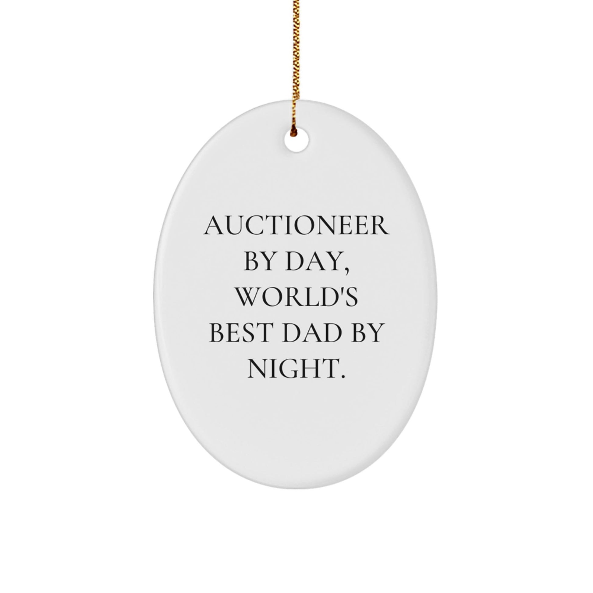 Auctioneer Gifts - Oval Ornament - Funny Quote - Gifts from Men to Auctioneer - Christmas Unique Gifts - The Buy Boom