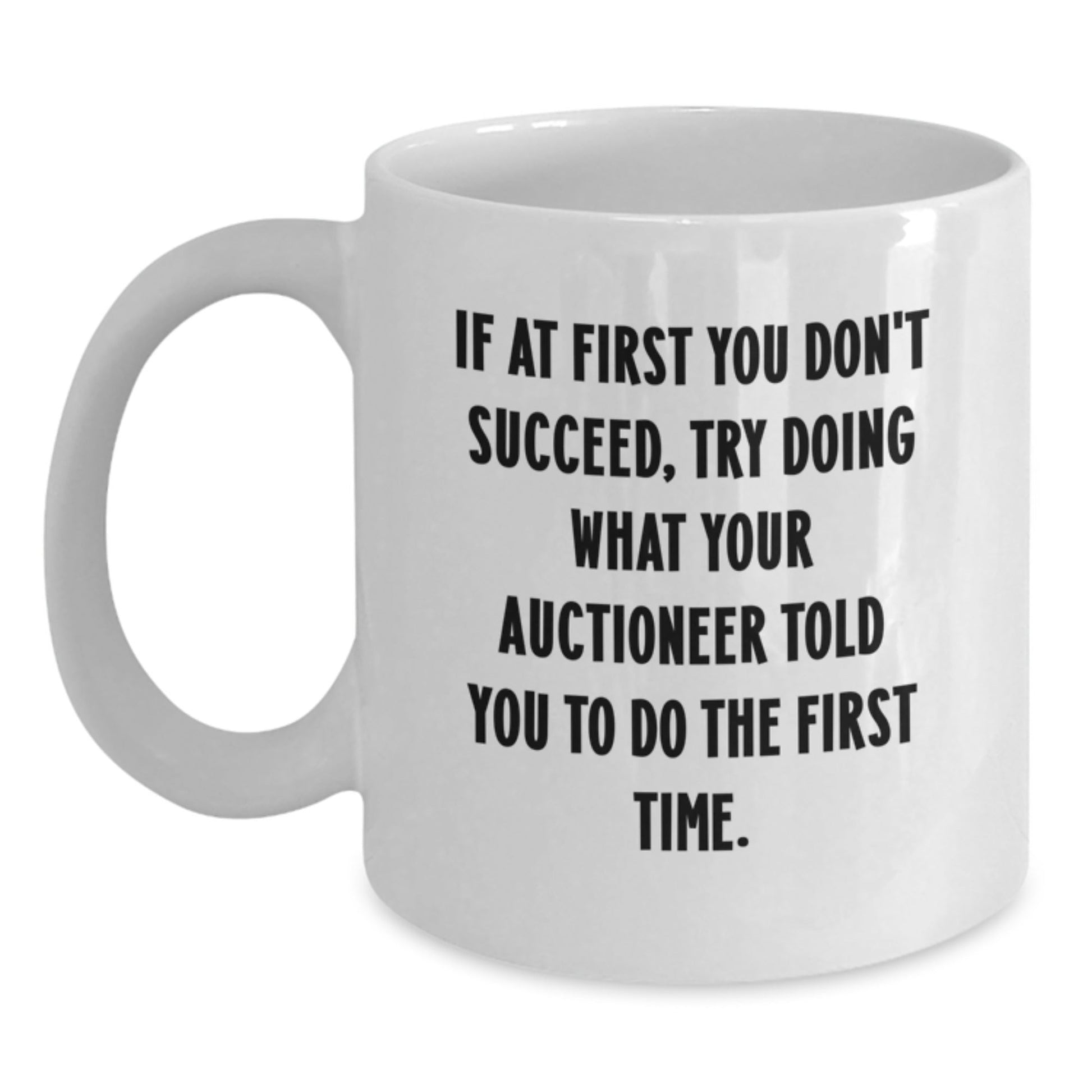 Auctioneer Humor Gifts from Friends and Family for the Christmas Unique Auctioneer Lover White Coffee Mug - Funny Quote, 11oz or 15oz Capacity, Ceramic - The Buy Boom