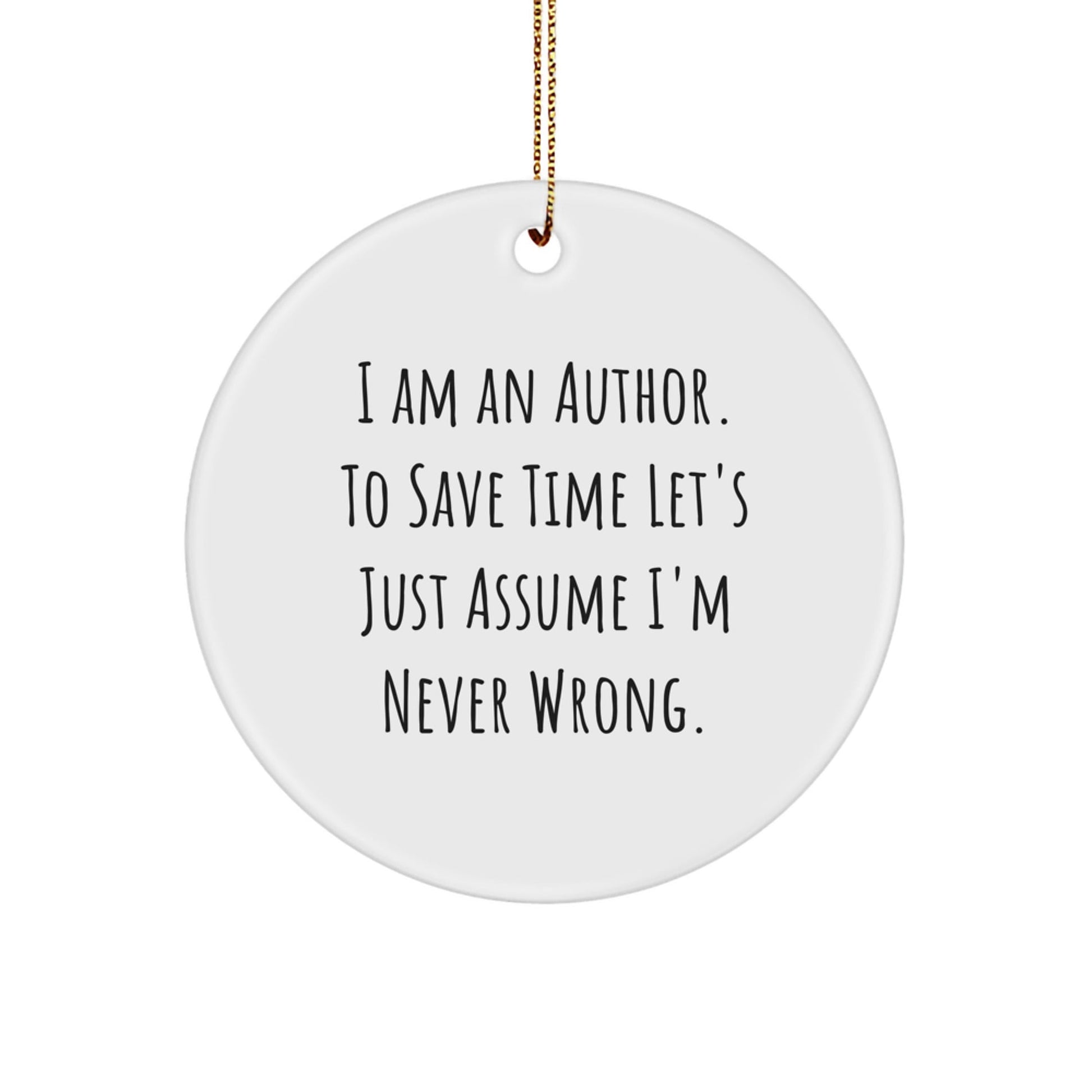 Author Circle Ornament Gifts from Friends and Family for Christmas - Funny Quote - The Buy Boom