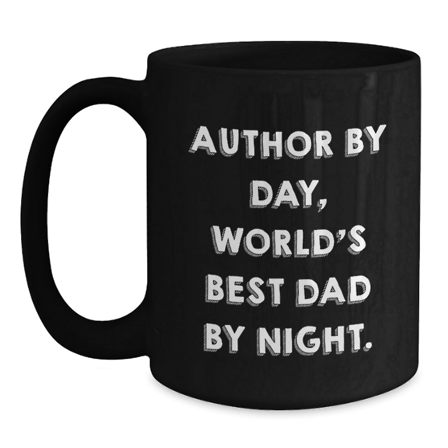 Author Gifts, Funny Quote Black Coffee Mug, Graduation Unique Gifts from Friends, for Author By Day, World's Best Dad By Night. - The Buy Boom
