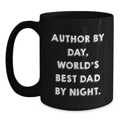 Author Gifts, Funny Quote Black Coffee Mug, Graduation Unique Gifts from Friends, for Author By Day, World's Best Dad By Night. - The Buy Boom