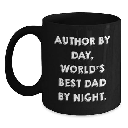 Author Gifts, Funny Quote Black Coffee Mug, Graduation Unique Gifts from Friends, for Author By Day, World's Best Dad By Night. - The Buy Boom