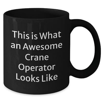 Awesome Crane Operator Gifts, Funny Quote, Black Coffee Mug for Father's Day, Gifts from Friends, Unique Gifts for Crane Operator Men - The Buy Boom