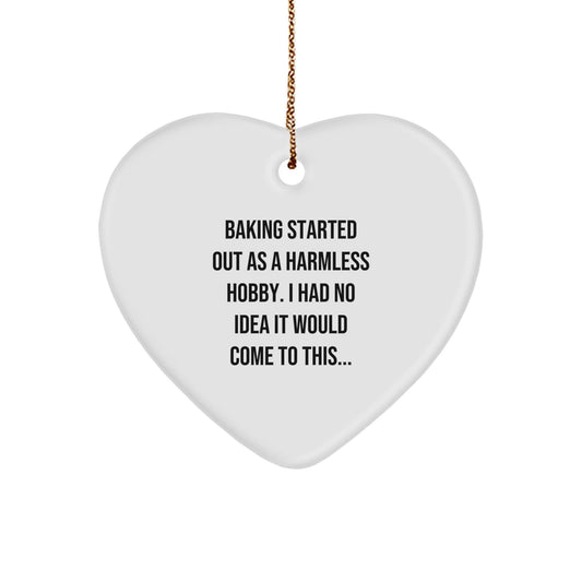 Baking Gifts from Friends and Family, Heart Ornament, Christmas Cheer, 'Baking Started Out As A Harmless Hobby...' - Gifts for Baking Lovers - The Buy Boom