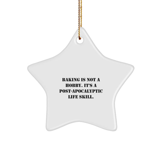 Baking Gifts from Friends for Baking Enthusiasts - Funny Star Ornament, 'Baking Is Not A Hobby. It's A Post - apocalyptic Life Skill.' Quote, White Star Shaped, 3.25" Tall, Perfect for Christmas - The Buy Boom