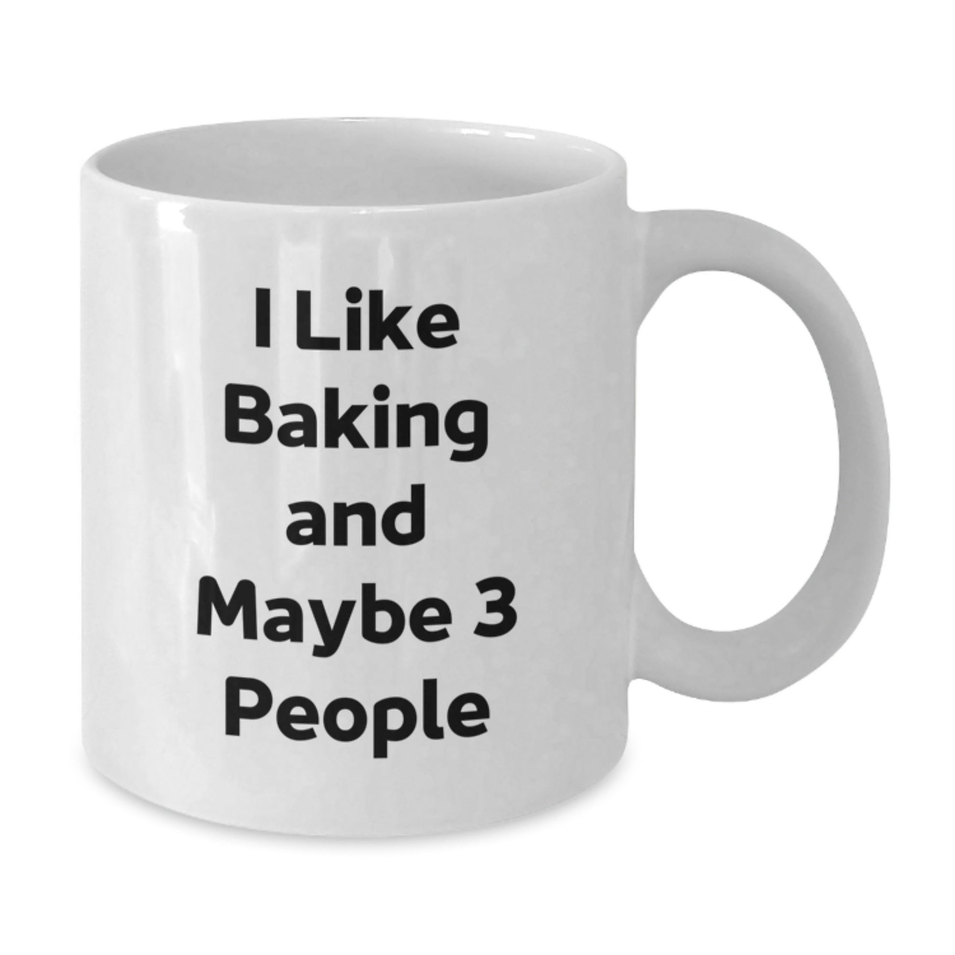 Baking Lover's Christmas Unique Gift, Funny I Like Baking And Maybe 3 People, White Coffee Mug for Friends or Family - The Buy Boom