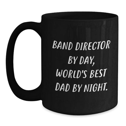 Band Director Gifts Black Coffee Mug, 'Band Director By Day, World's Best Dad By Night.', Funny Graduation Unique Gifts from Men to Friends - The Buy Boom