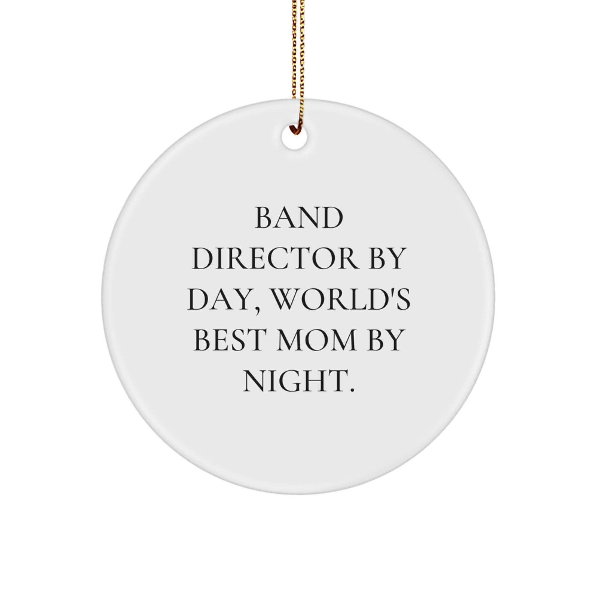 Band Director Gifts from Women - Funny Circle Ornament for Christmas - 'Band Director By Day, World's Best Mom By Night.' - The Buy Boom