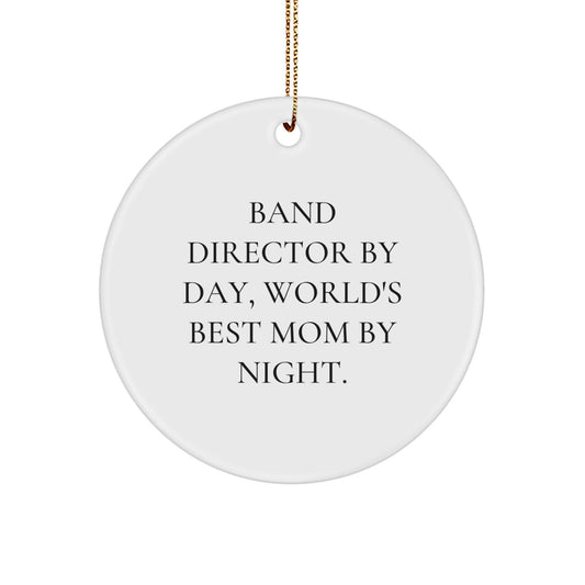 Band Director Gifts from Women - Funny Circle Ornament for Christmas - 'Band Director By Day, World's Best Mom By Night.' - The Buy Boom