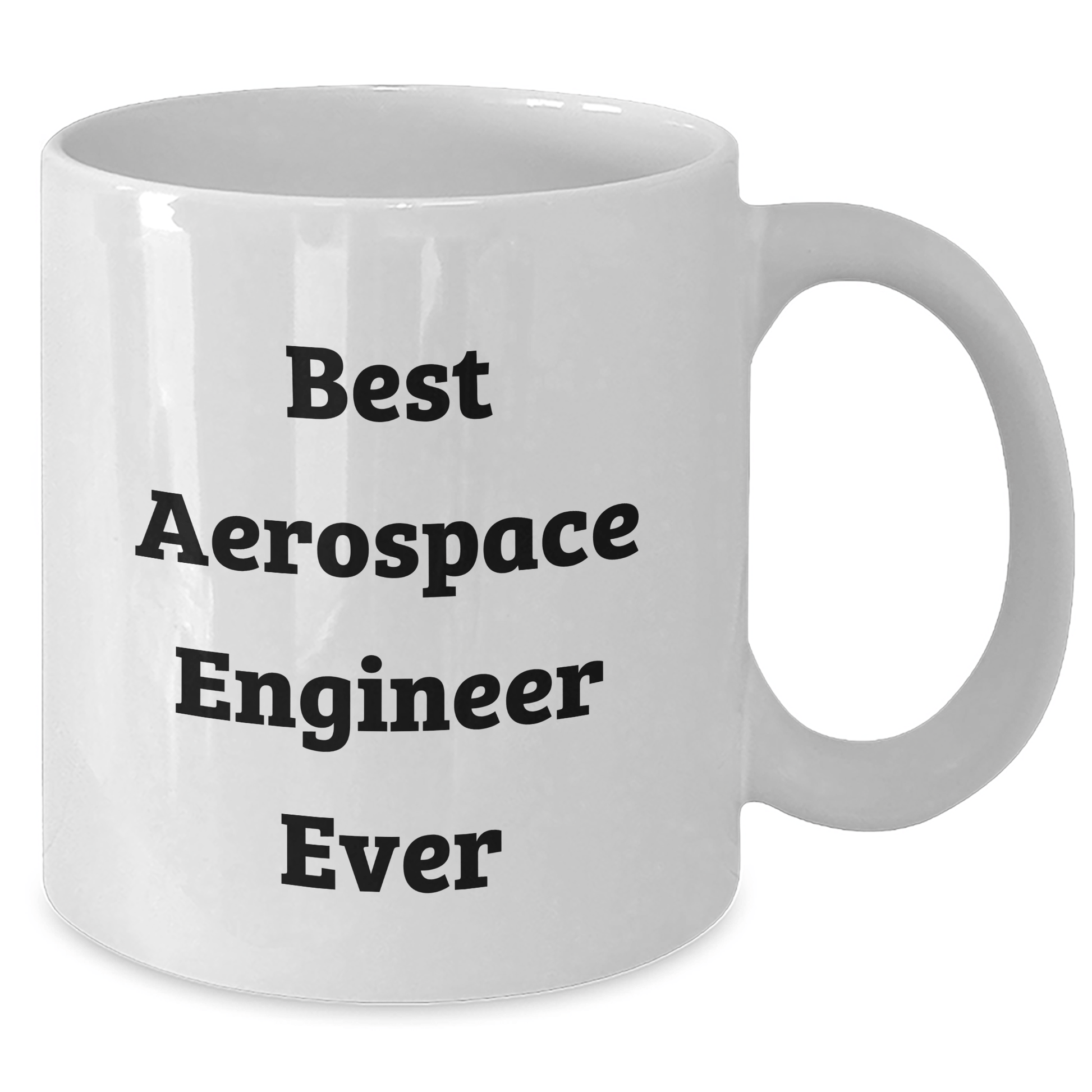 Best Aerospace Engineer Ever Funny White Coffee Mug Gifts for Him or Her from Friends or Family on Graduation Day - The Buy Boom