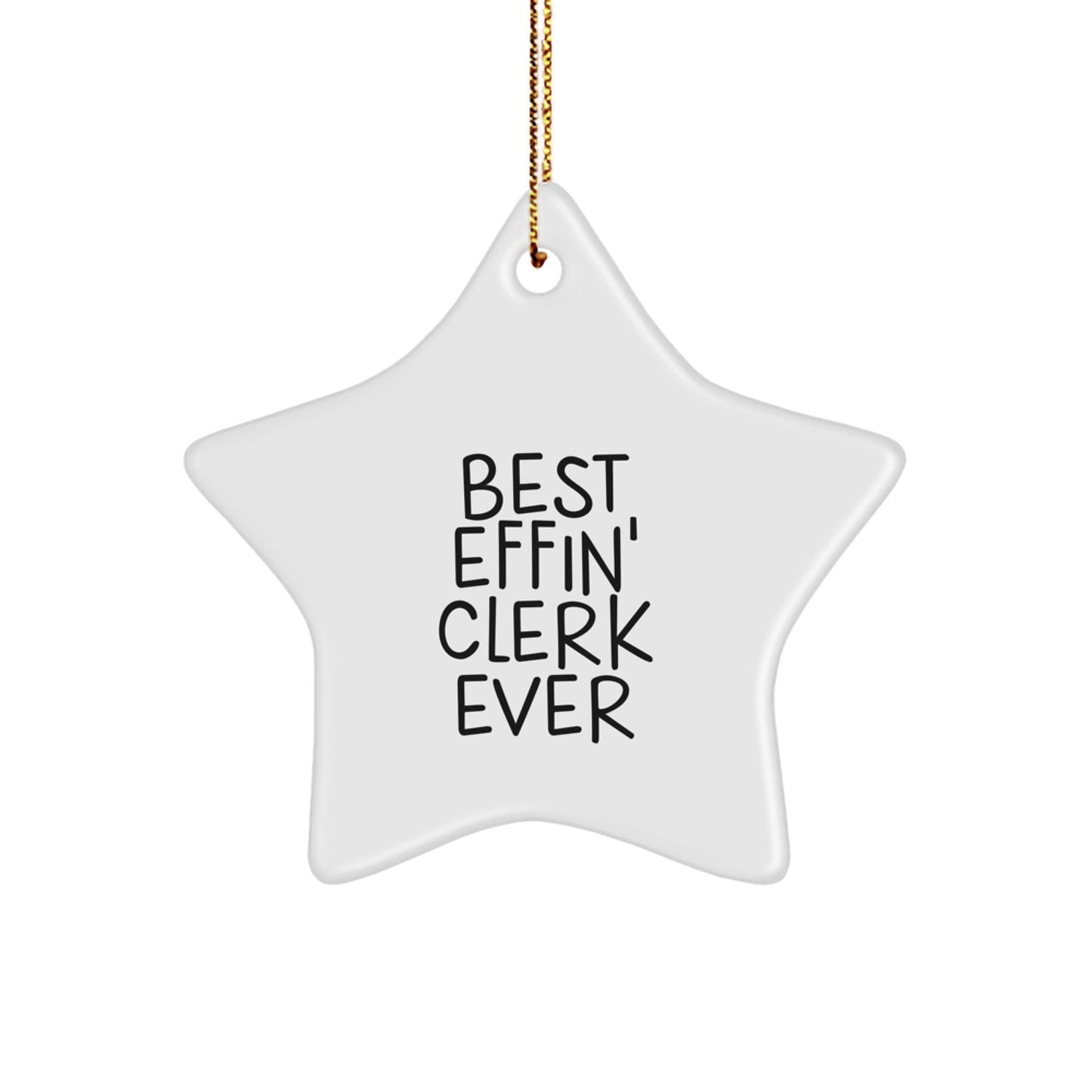 Best Effin' Clerk Ever Funny Christmas Star Ornament Gifts for Men Women Friends Family from Coworkers - The Buy Boom