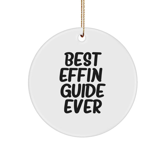 'Best Effin' Guide Ever' Gifts for Guide Lovers - Funny Circle Ornament, White, Christmas Unique Gifts from Friends, Family, or Coworkers - The Buy Boom