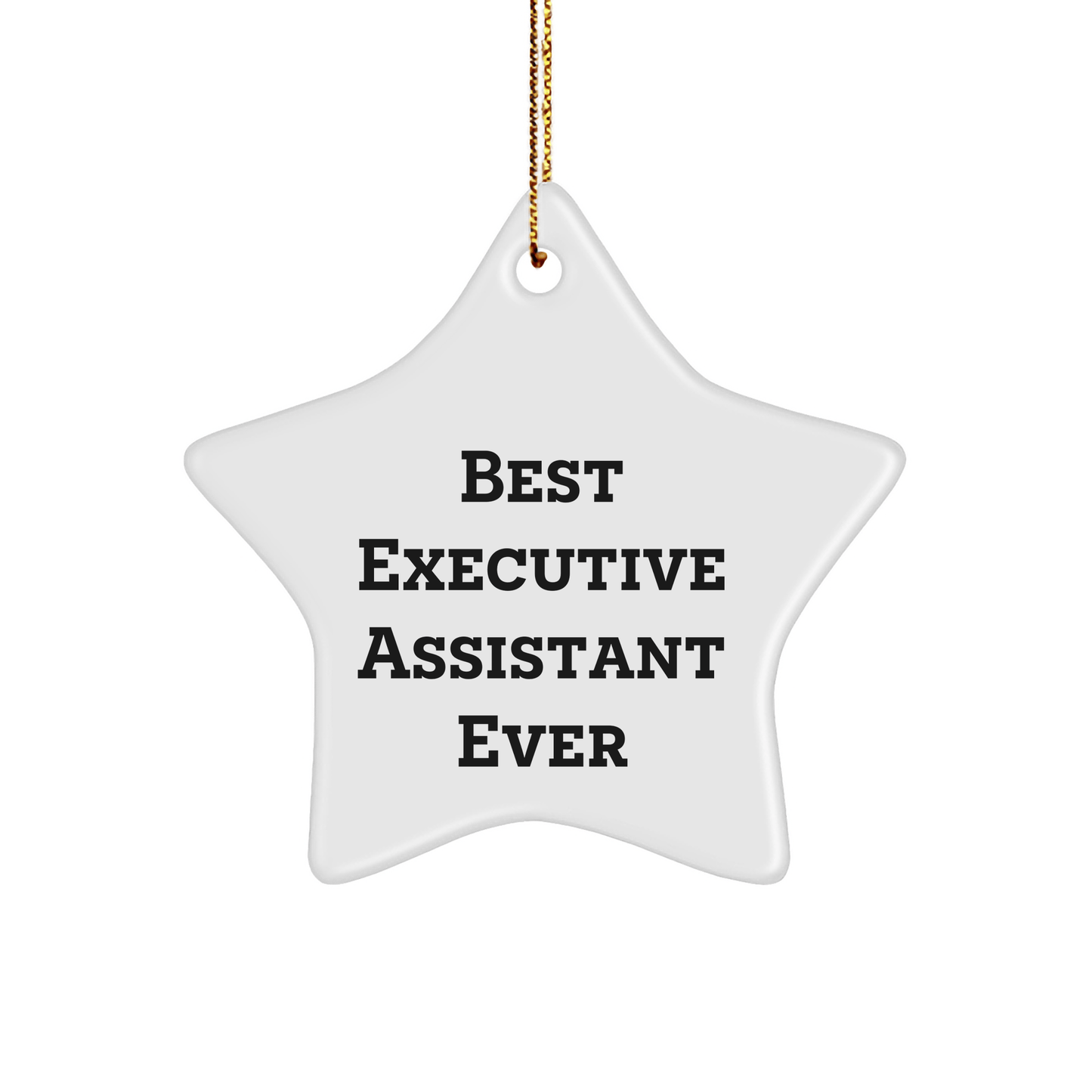 Best Executive Assistant Ever, Funny Star Ornament Gift for Executive Assistant from Friends, Christmas Unique Gifts - The Buy Boom