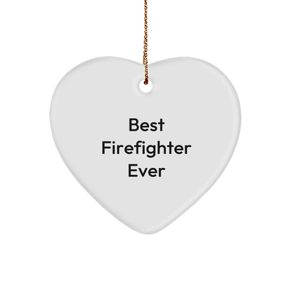 Best Firefighter Ever, Heart Ornament Gift for Men, Women, or Friends, Funny Christmas Memorable Present from Coworkers, Family, or Loved Ones - The Buy Boom