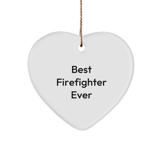 Best Firefighter Ever, Heart Ornament Gift for Men, Women, or Friends, Funny Christmas Memorable Present from Coworkers, Family, or Loved Ones - The Buy Boom
