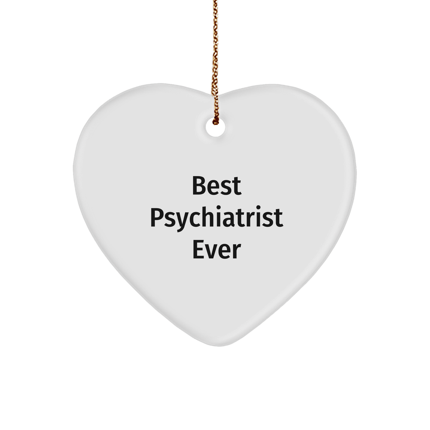 Best Psychiatrist Ever Heart Ornament, Funny Quote Gifts from Family to Psychiatrist, Christmas Unique Gifts for Men, Women, Friends, Coworkers, Family - The Buy Boom