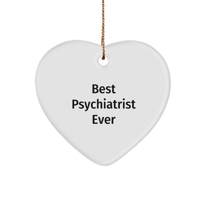 Best Psychiatrist Ever Heart Ornament, Funny Quote Gifts from Family to Psychiatrist, Christmas Unique Gifts for Men, Women, Friends, Coworkers, Family - The Buy Boom