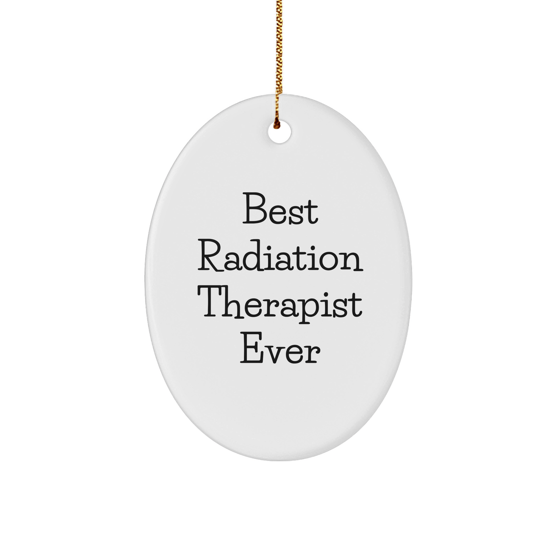 Best Radiation Therapist Ever Ornament – Christmas Gift from Friends - The Buy Boom