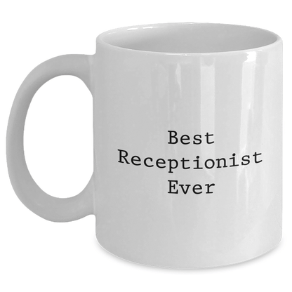 Best Receptionist Ever Gifts from Family to Receptionist Funny White Coffee Mug - The Buy Boom
