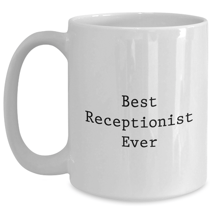Best Receptionist Ever Gifts from Family to Receptionist Funny White Coffee Mug - The Buy Boom