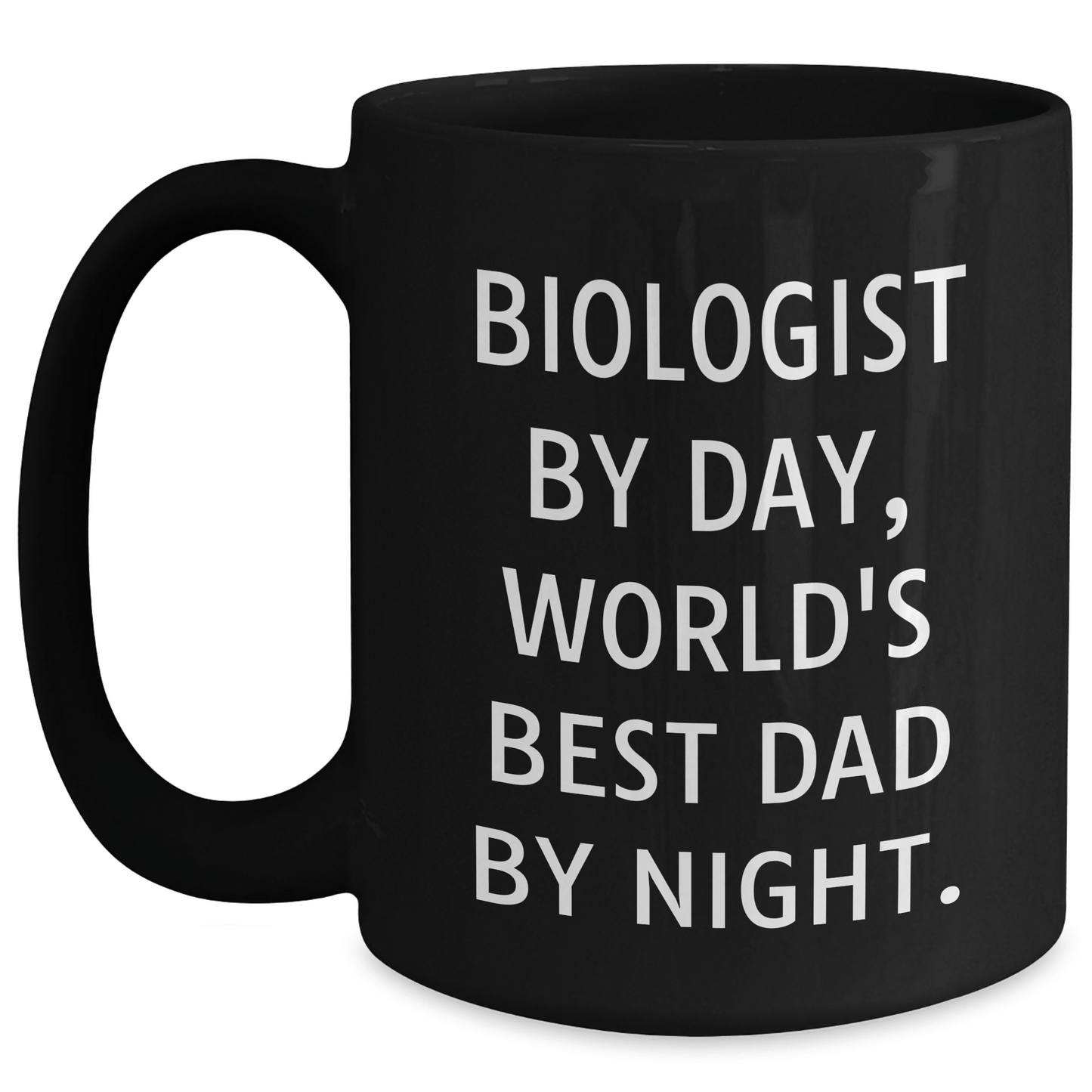 Biologist By Day Funny Gifts from Dad to Daughter Black Coffee Mug, Best Father's Day Unique Gifts for Him - The Buy Boom