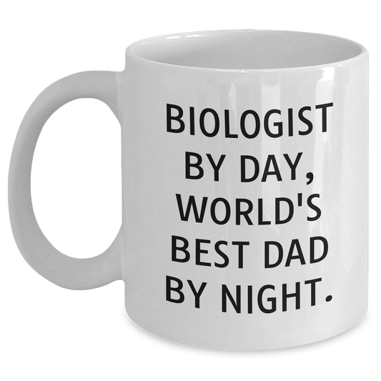 Biologist By Day, World's Best Dad By Night Funny White Coffee Mug Gifts from Men to Biologist Dads on Father's Day - The Buy Boom