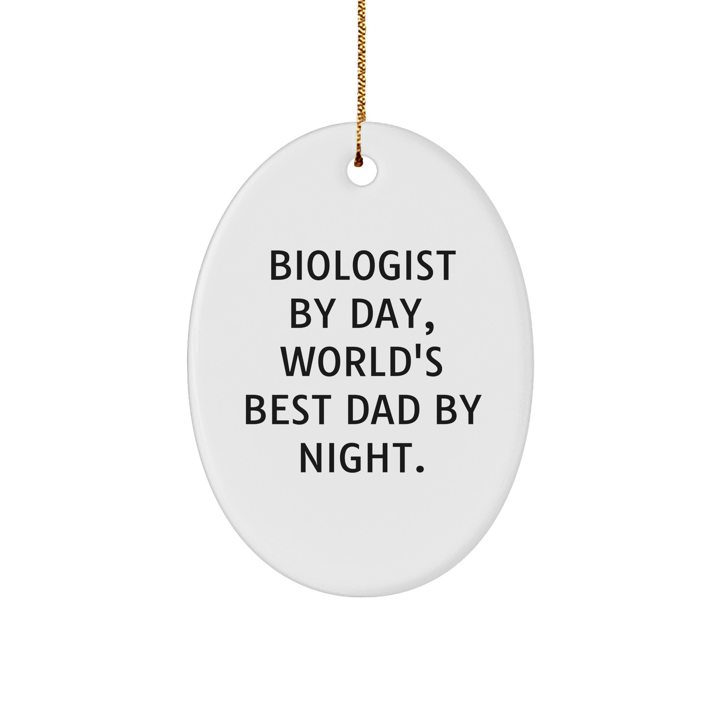 Biologist Gifts Christmas Oval Ornament Funny Quote Dad by Night, Gifts from Mom, Gifts for Biologist - The Buy Boom
