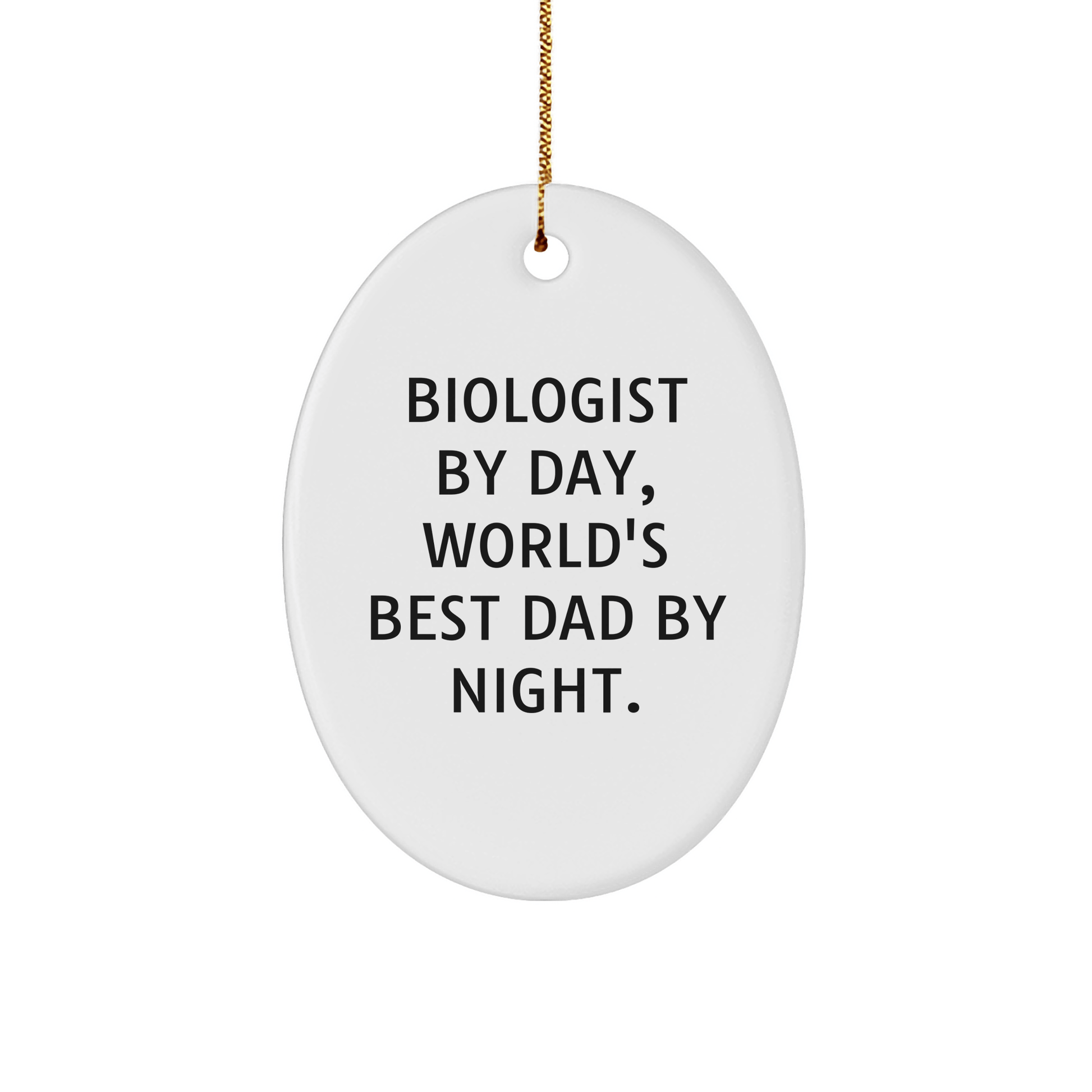Biologist Gifts Christmas Oval Ornament Funny Quote Dad by Night, Gifts from Mom, Gifts for Biologist - The Buy Boom
