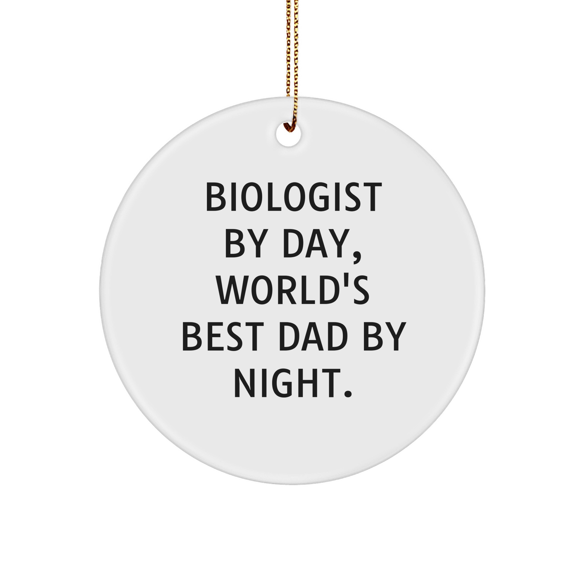 Biologist Gifts for Men, Circle Ornament with Funny Quote, Christmas Unique Presents from Dad, Gifts for Biologists - The Buy Boom