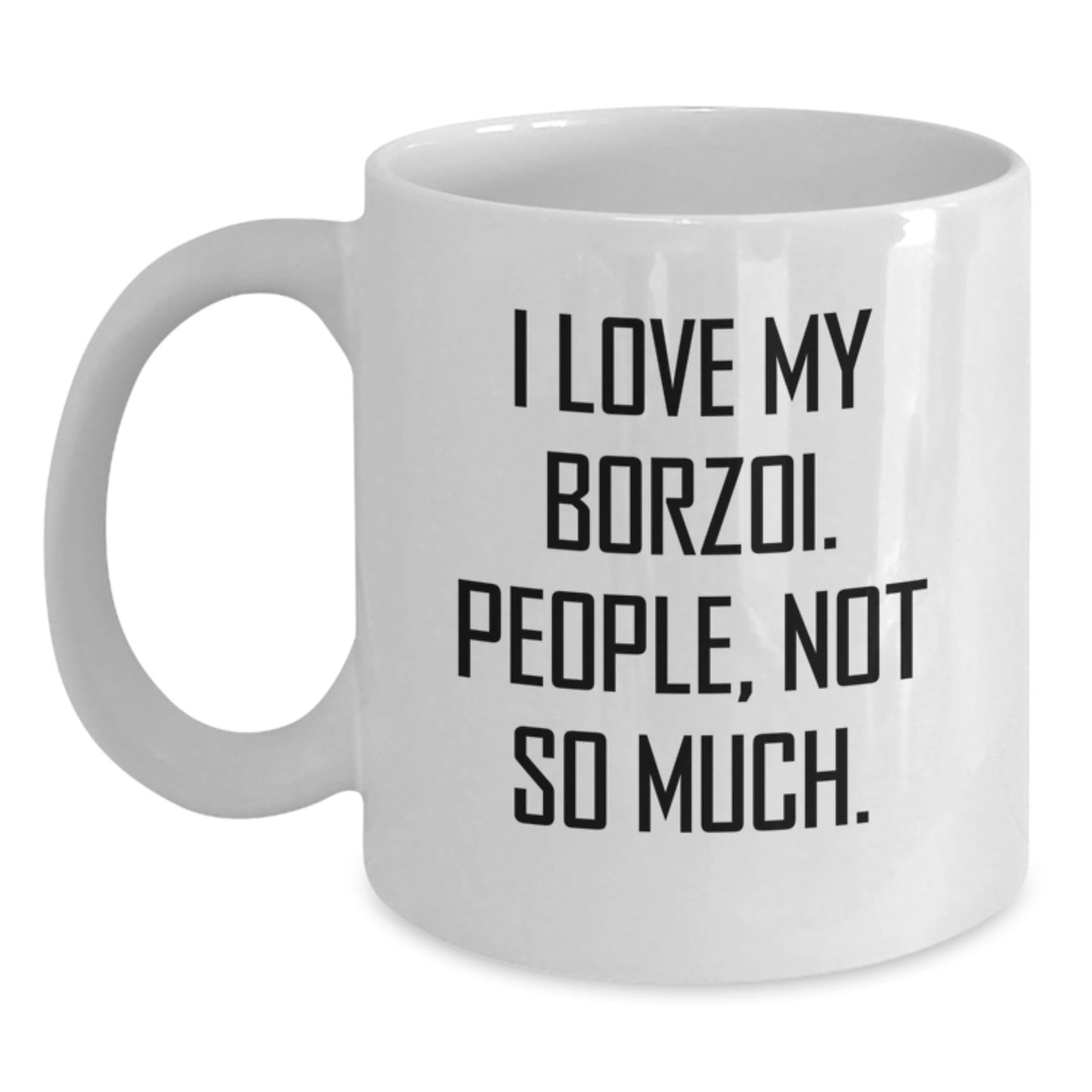 Borzoi Dog Lovers Gifts from Friends - Funny Quote Birthday White Coffee Mug - The Buy Boom
