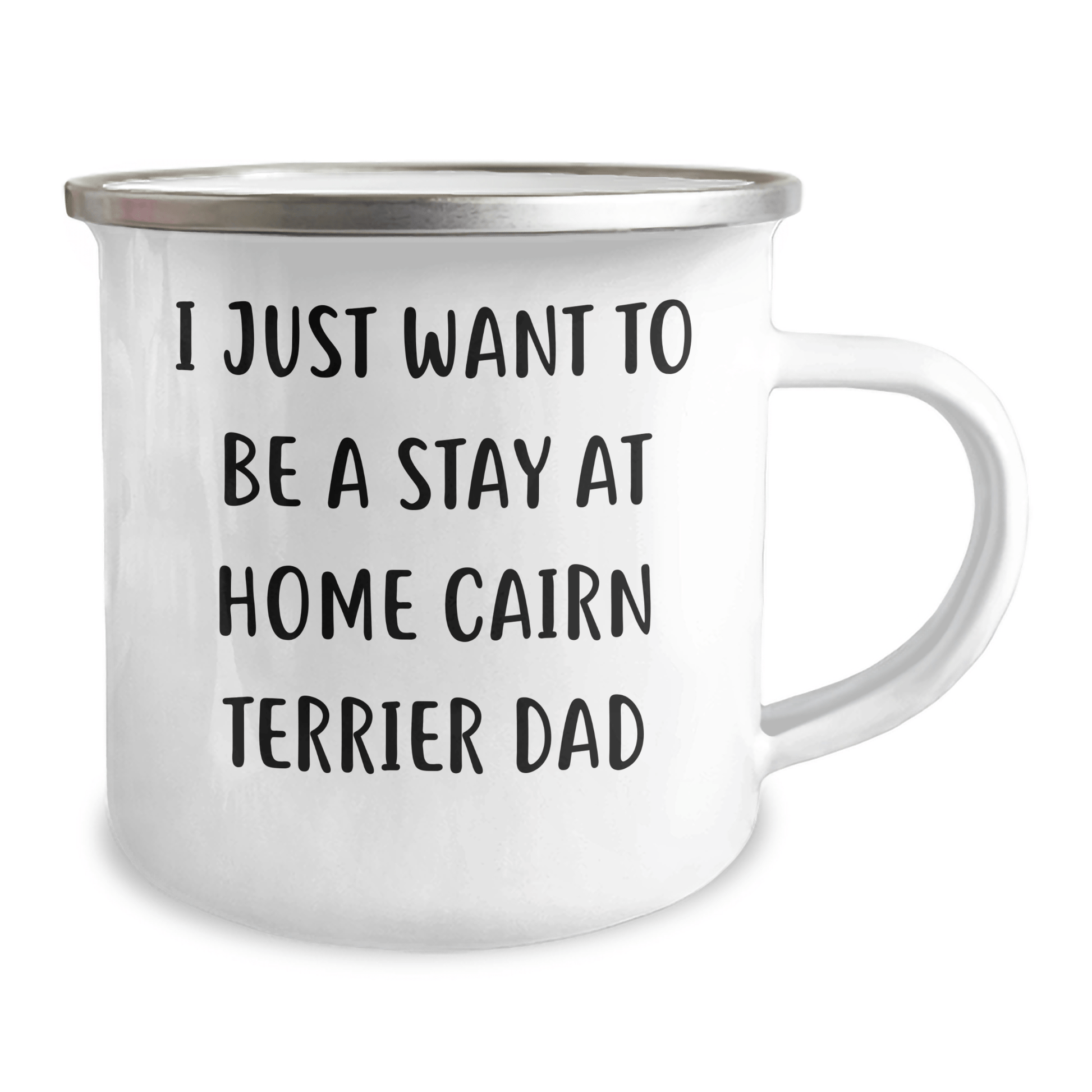 Cairn Terrier Dad's Funny Camping Mug, Gifts from Friends and Family for Him, I Just Want To Be A Stay At Home Cairn Terrier Dad, Father's Day Unique Gifts - The Buy Boom