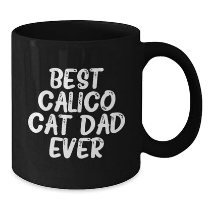 Calico Cat Dad Ever's Funny Gift for Him from Friends and Family, Black Coffee Mug for Graduation Unique Gifts - The Buy Boom