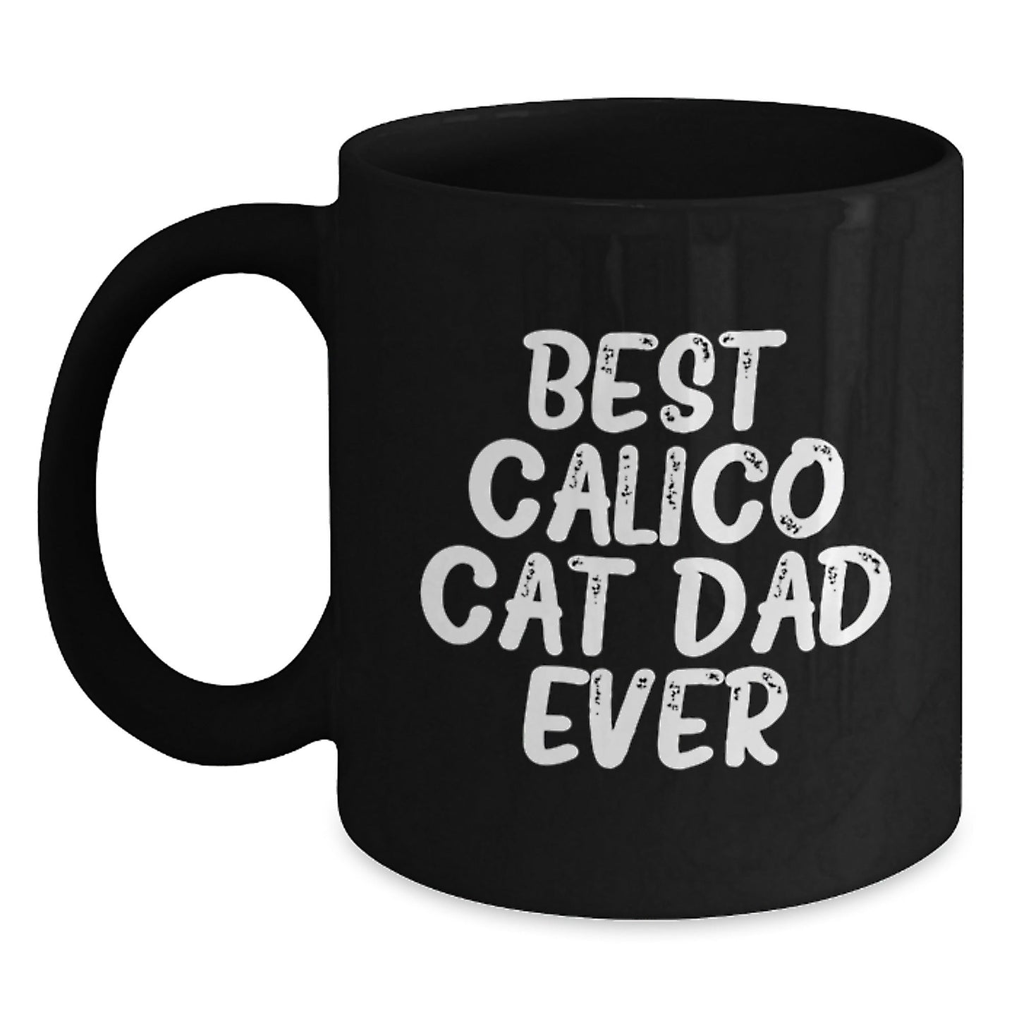 Calico Cat Dad Ever's Funny Gift for Him from Friends and Family, Black Coffee Mug for Graduation Unique Gifts - The Buy Boom