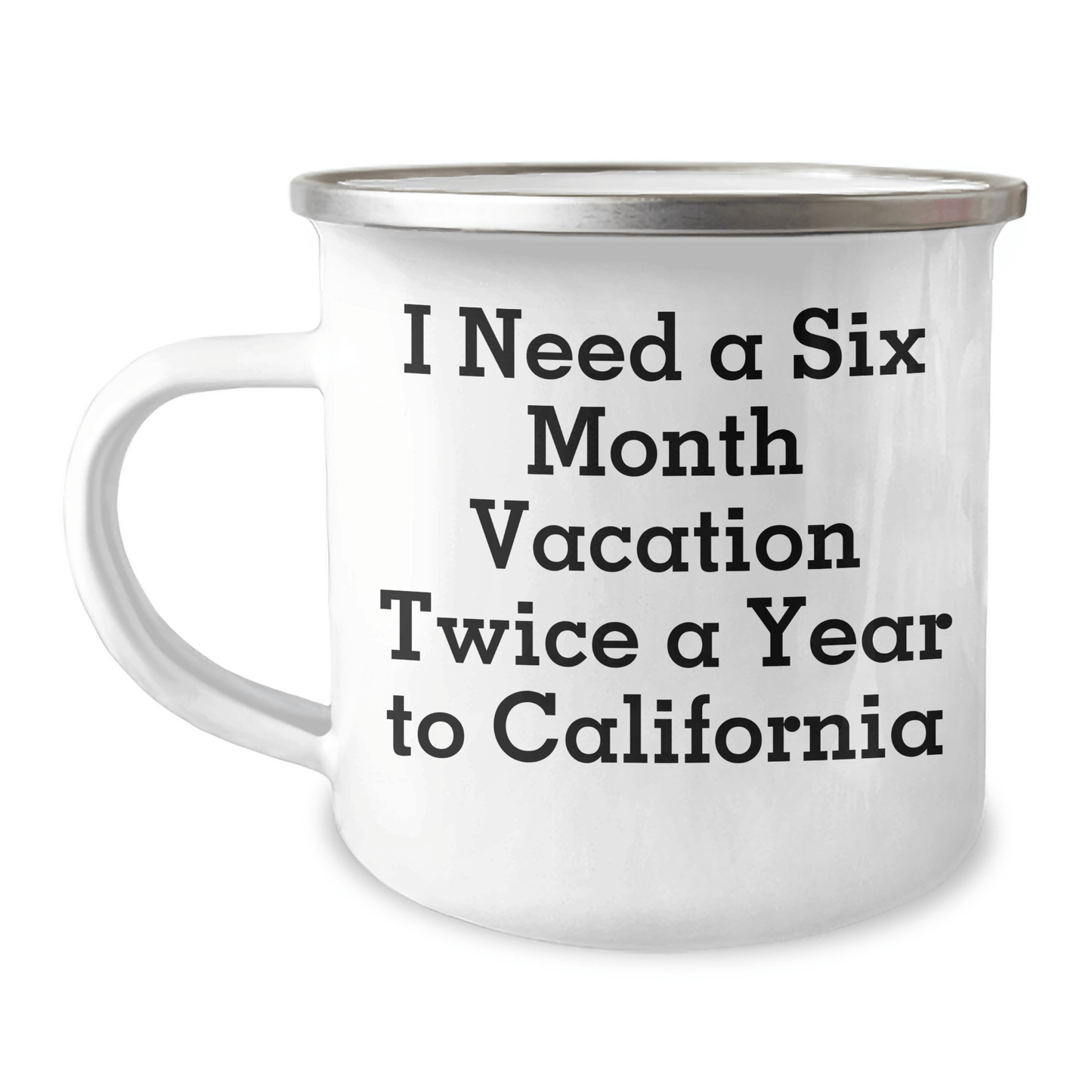 California Dreams Gifts from Friends and Family for Graduation - Camping Mug for Men and Women Who Need a Six Month Vacation Twice a Year, Funny Inspirational Quote - The Buy Boom