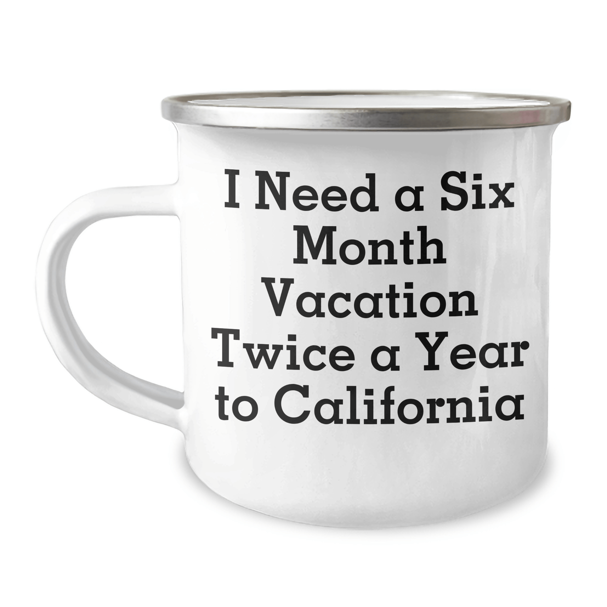 California Dreams Gifts from Friends and Family for Graduation - Camping Mug for Men and Women Who Need a Six Month Vacation Twice a Year, Funny Inspirational Quote - The Buy Boom