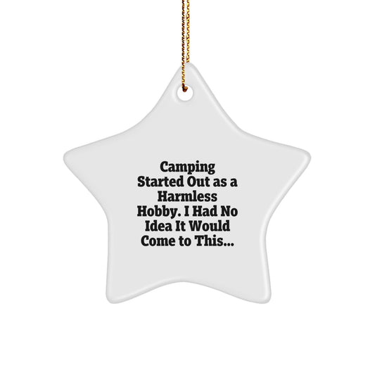 Camping Gifts for Men from Friends, Unique Star Ornament, Funny Christmas Decorations with Quote 'Camping Started Out As A Harmless Hobby...' - The Buy Boom