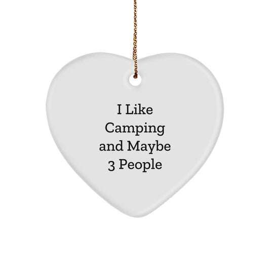 Camping Heart Ornament Gifts from Men for Camping Enthusiasts, Funny Camping Gifts for Christmas, I 'Like Camping and Maybe 3 People' Heart Ornament - The Buy Boom