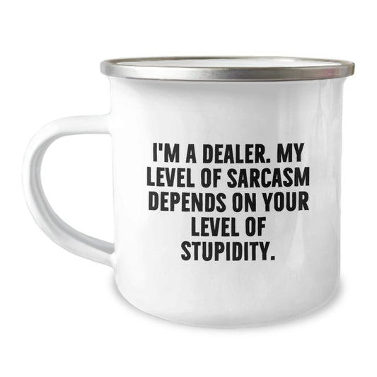 Camping Mug for Dealers - Funny Sarcasm Gifts from Friends for Dealer Guys at Christmas - The Buy Boom
