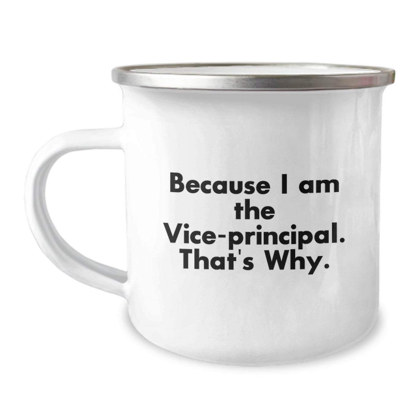 Funny Vice-principal Gifts from Friends, Unique Christmas Unique Gifts for Vice-principal, Funny Camping Mug Because I Am The Vice-principal That's Why. - Image 1