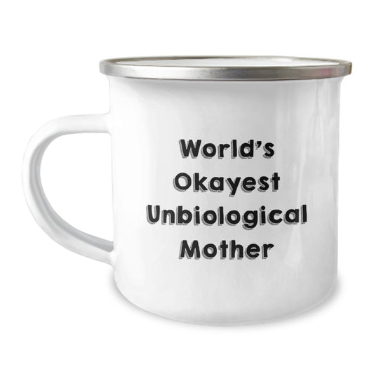 Funny Unbiological Mother Gifts from Men to Gifts for Unbiological Mother, World's Okayest Unbiological Mother Camping Mug - Image 1