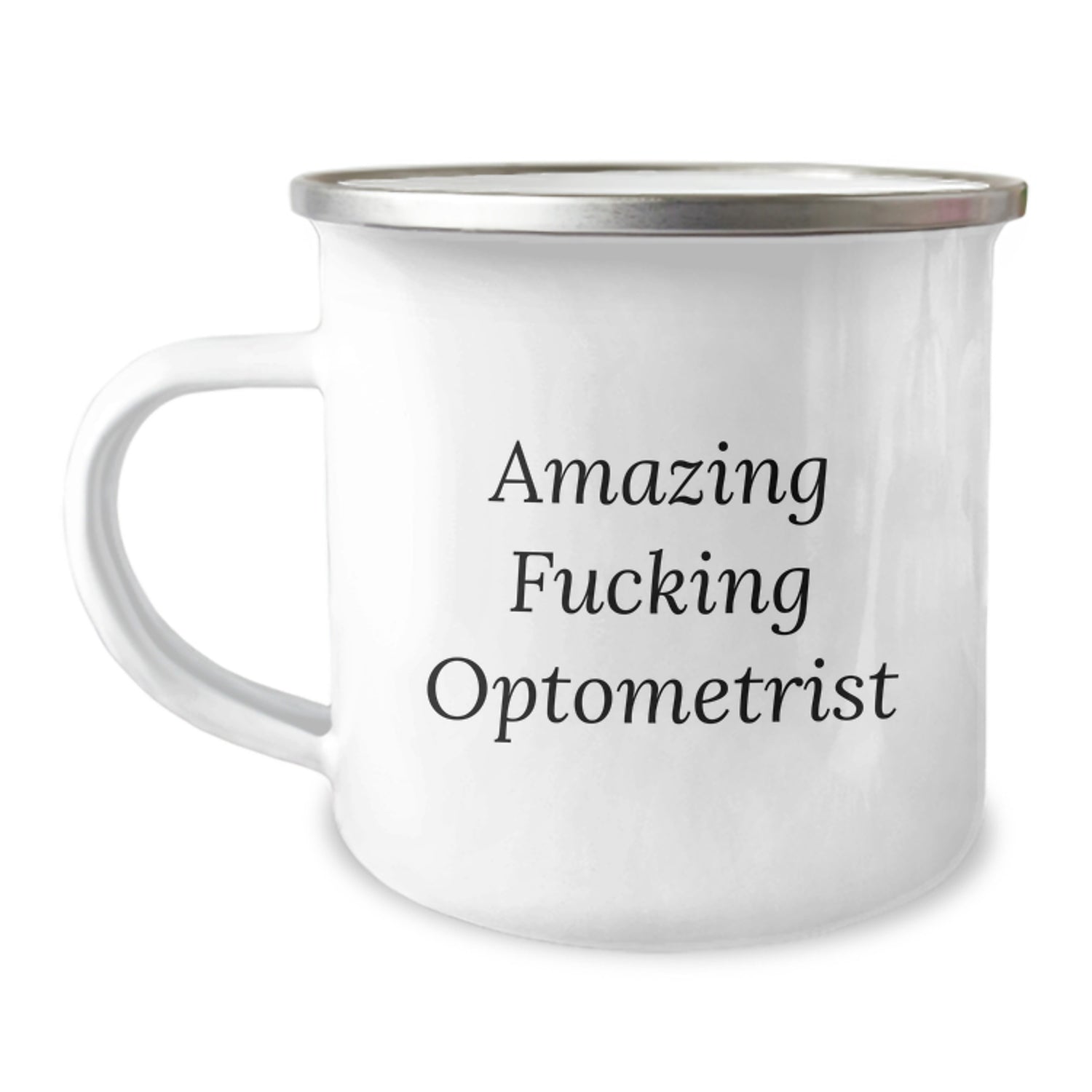 Gifts from Friends to Amazing Optometrist - Funny Camping Mug for Birthday, Stainless Steel with Enamel Finish, 12 oz Capacity, 'Amazing F--king Optometrist' Quote - Image 1