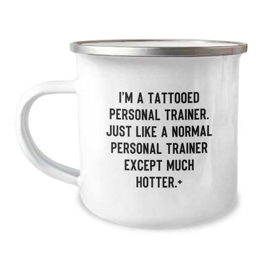 Funny Personal Trainer Christmas Unique Gifts from Friends, Unique Camping Mug for Men, I'm A Tattooed Personal Trainer Except Much Hotter Gifts - Image 1