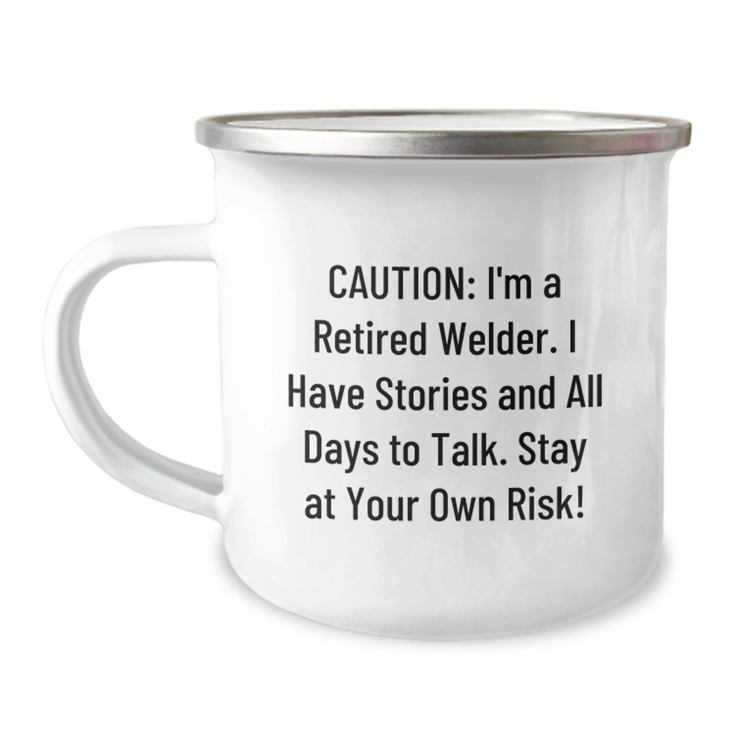 Funny Welder Gifts for Him, Unique Christmas Unique Gifts from Friend for Coworker, 12 oz Camping Mug - 'Caution: I'm A Retired Welder. I Have Stories And All Days To Talk. Stay At Your Own Risk!' - Image 1