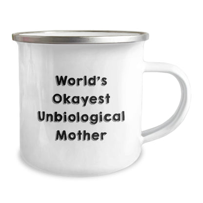 Funny Unbiological Mother Gifts from Men to Gifts for Unbiological Mother, World's Okayest Unbiological Mother Camping Mug - Image 2